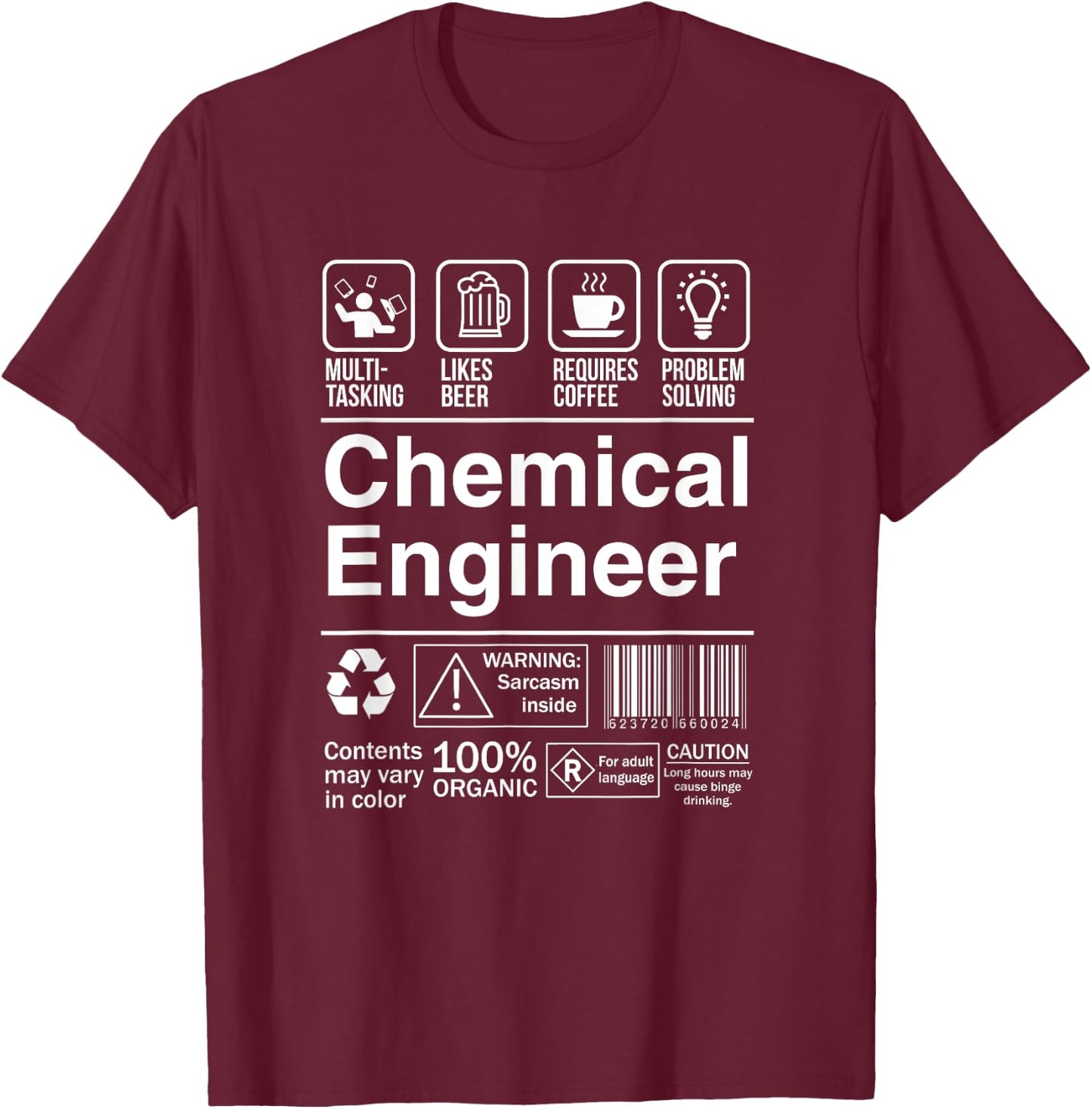 Chemical Engineer Funny Sarcastic Label T-Shirt - T-Shirt | Maroon