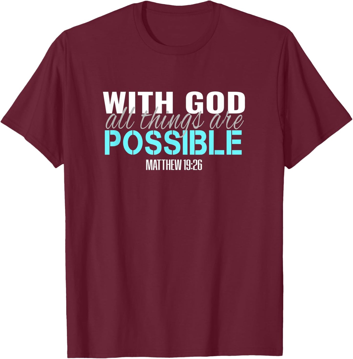 Christian Bible Verse T S With God All Things Are Possible T T-Shirt - T-Shirt | Maroon