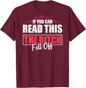 If You Can Read This The Bitch Fell Off Motocycle For Biker T-Shirt - T-Shirt | Maroon