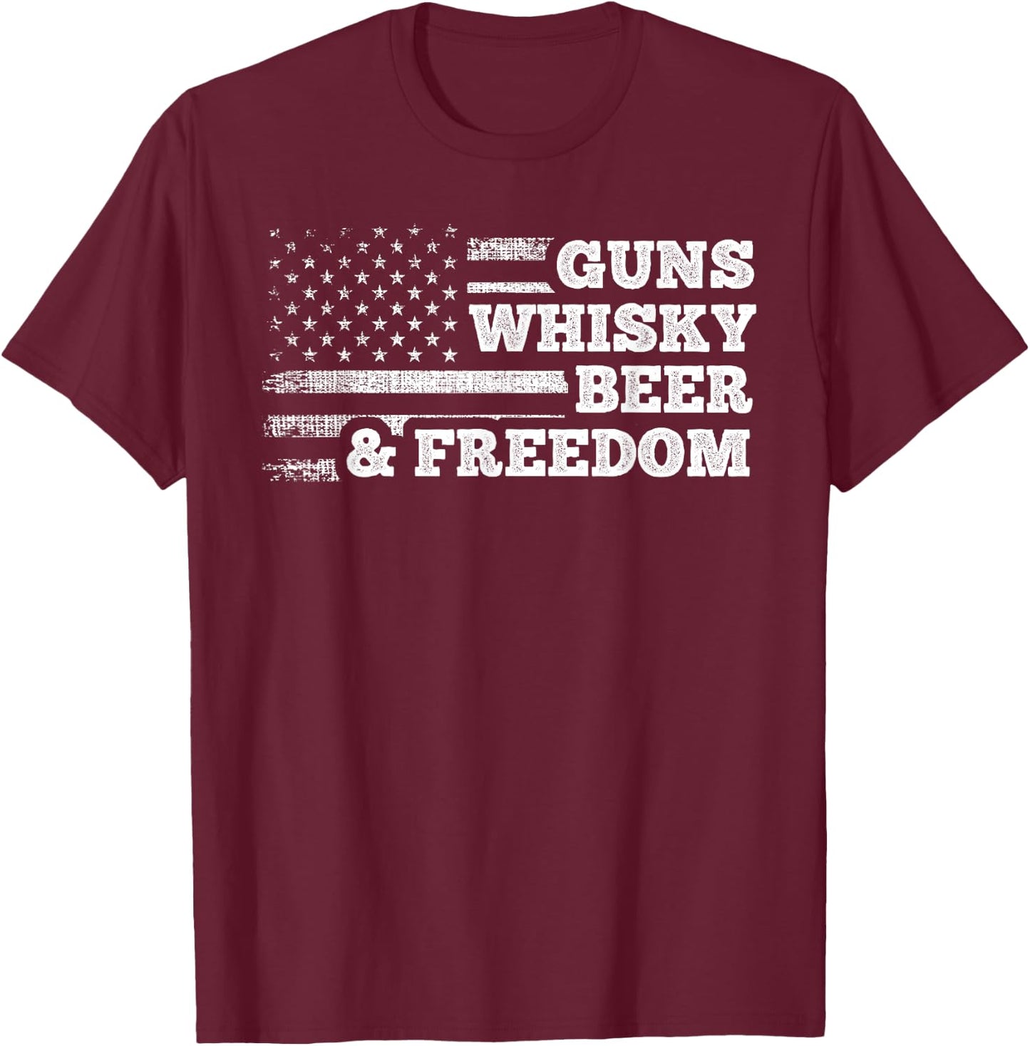 Guns Whisky Beer And Freedom American Flag Drinking Gift Men T-Shirt - T-Shirt | Maroon
