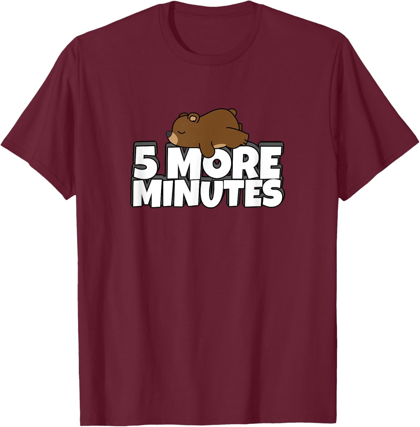 5 More Minutes - Funny Sleeping Morning Bear T-Shirt - T-Shirt | Maroon