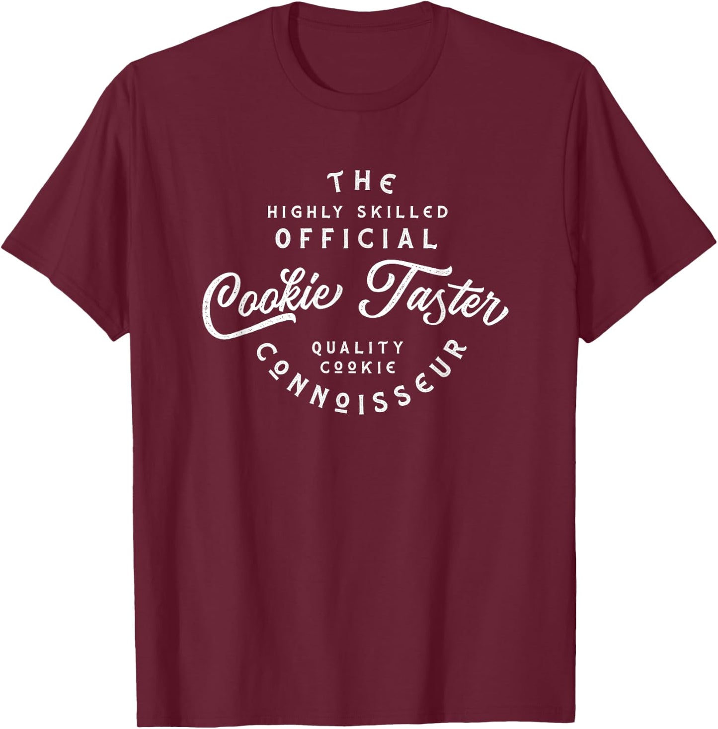 Cookies Taster, connoisseur taste tester of cookies T-Shirt - T-Shirt | Maroon