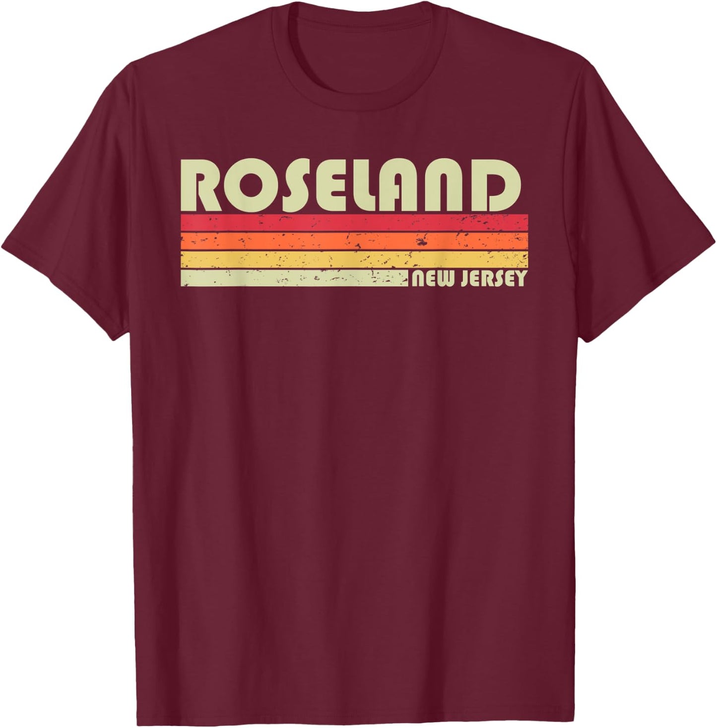 ROSELAND NJ NEW JERSEY Funny City Home Roots Gift Retro 80s T-Shirt - T-Shirt | Maroon