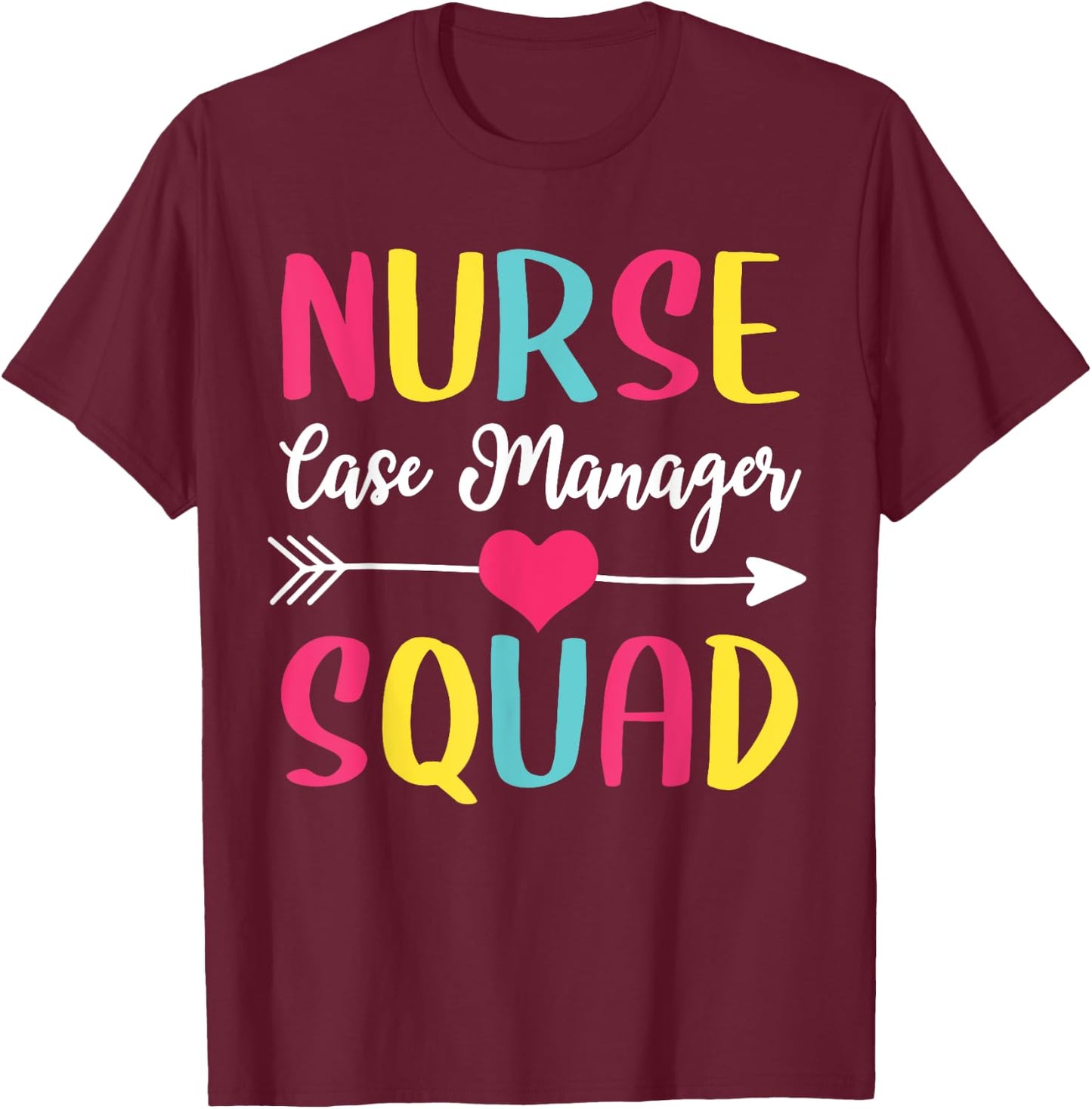 Nurse Case Manager Squad Cute Funny Nurses T-Shirt - T-Shirt | Maroon