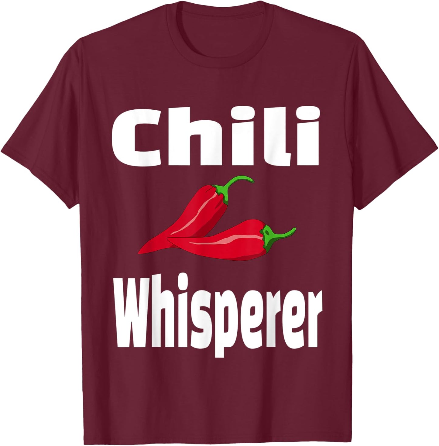 Chili Whisperer Funny Cook Off Cooking Competition Chef T-Shirt - T-Shirt | Maroon