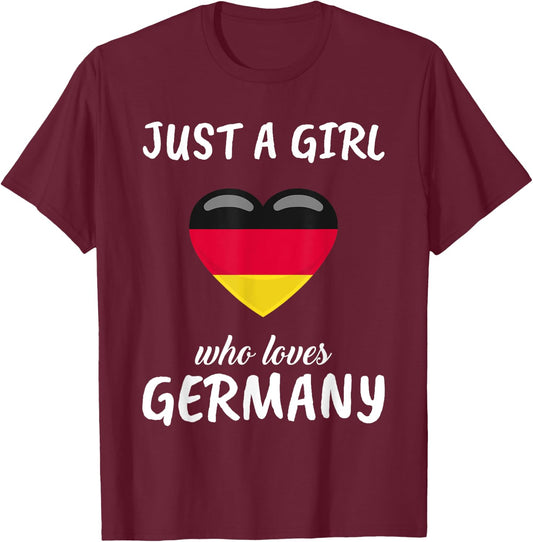 Just A Girl Who Loves Germany German Gift Travel Germany T-Shirt - T-Shirt | Maroon