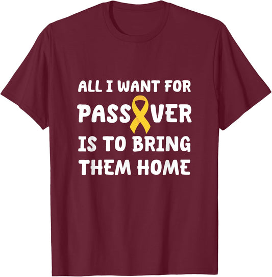 All I want for Passover Bring Them Home Yellow Ribbon Jewish T-Shirt - T-Shirt | Maroon