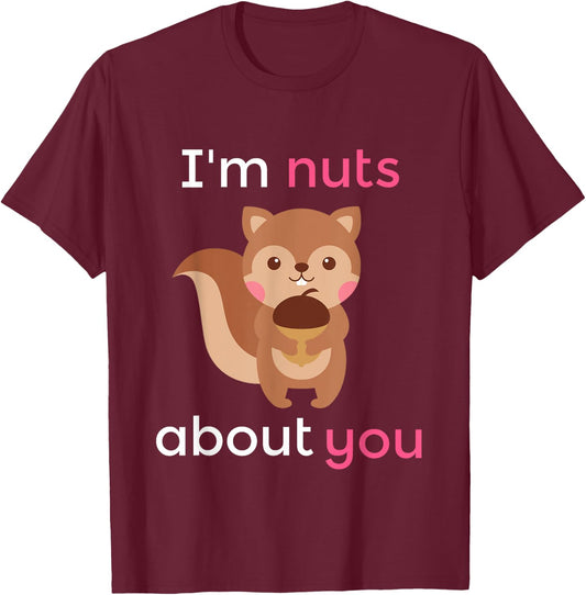 I'm Nuts About You Heart Squirrel Valentine Gift T-Shirt - T-Shirt | Maroon