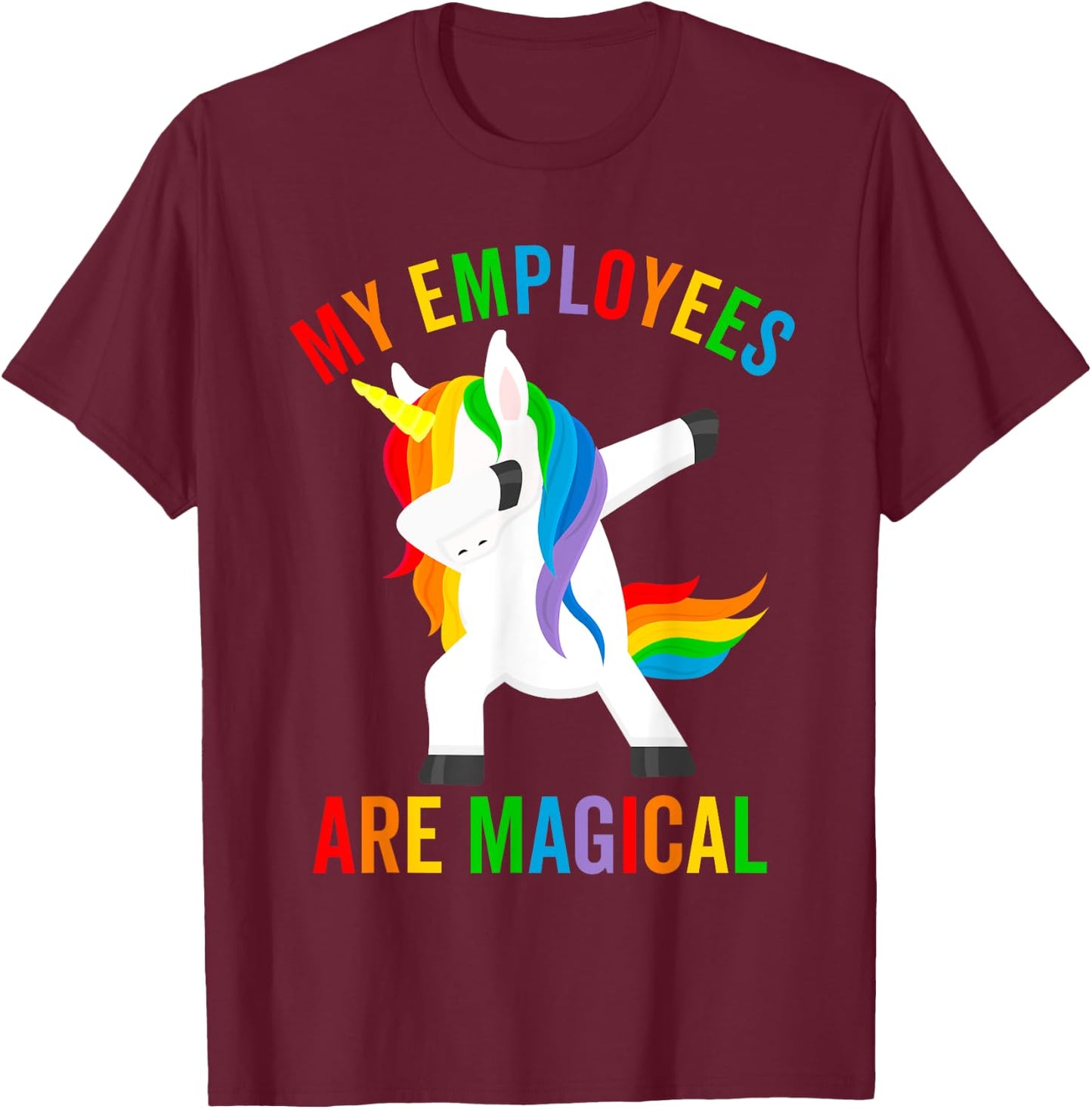 My Employees Are Magical Dabbing Unicorn Funny Boss Gift T-Shirt - T-Shirt | Maroon