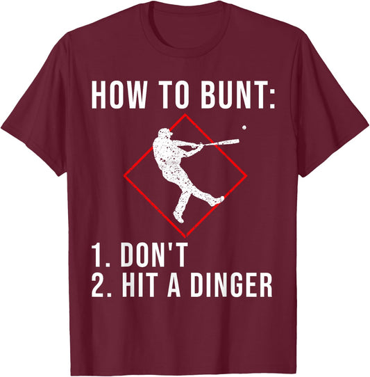 Cute How To Bunt Don't Hit A Dinger | Funny Baseball Gift T-Shirt - T-Shirt | Maroon