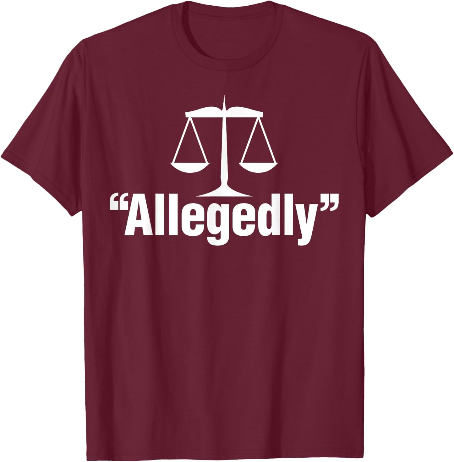 Allegeably Scale Of Justice Shirts Women Lawyer Gifts T-Shirt - T-Shirt | Maroon