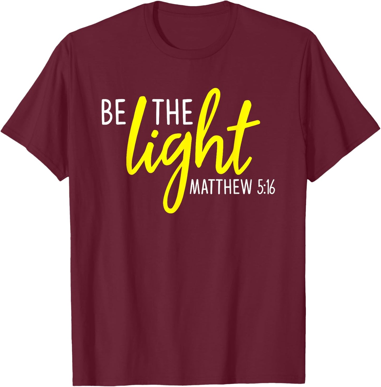 Matthew 5:16 - Be the Light Scripture T-Shirt - T-Shirt | Maroon
