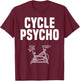 Time to Spin Apparel Cycle Psycho Spin Class Funny Spinning Cycling Gym Workout T-Shirt - T-Shirt | Maroon