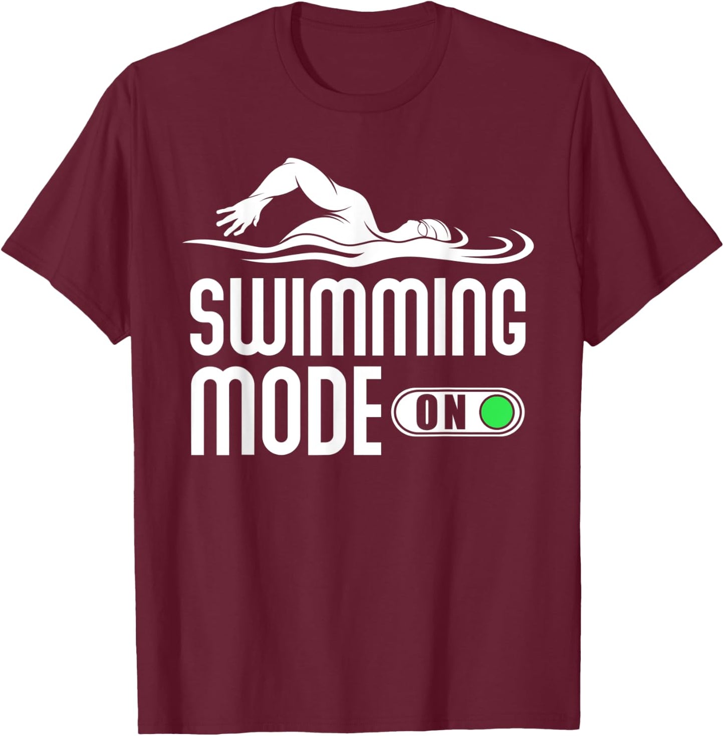 Swim Slogan funny - Swimming Mode on Swim T-Shirt - T-Shirt | Maroon