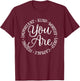 You Are Kind Worthy Important Loved Capable Strong T-Shirt - T-Shirt | Maroon