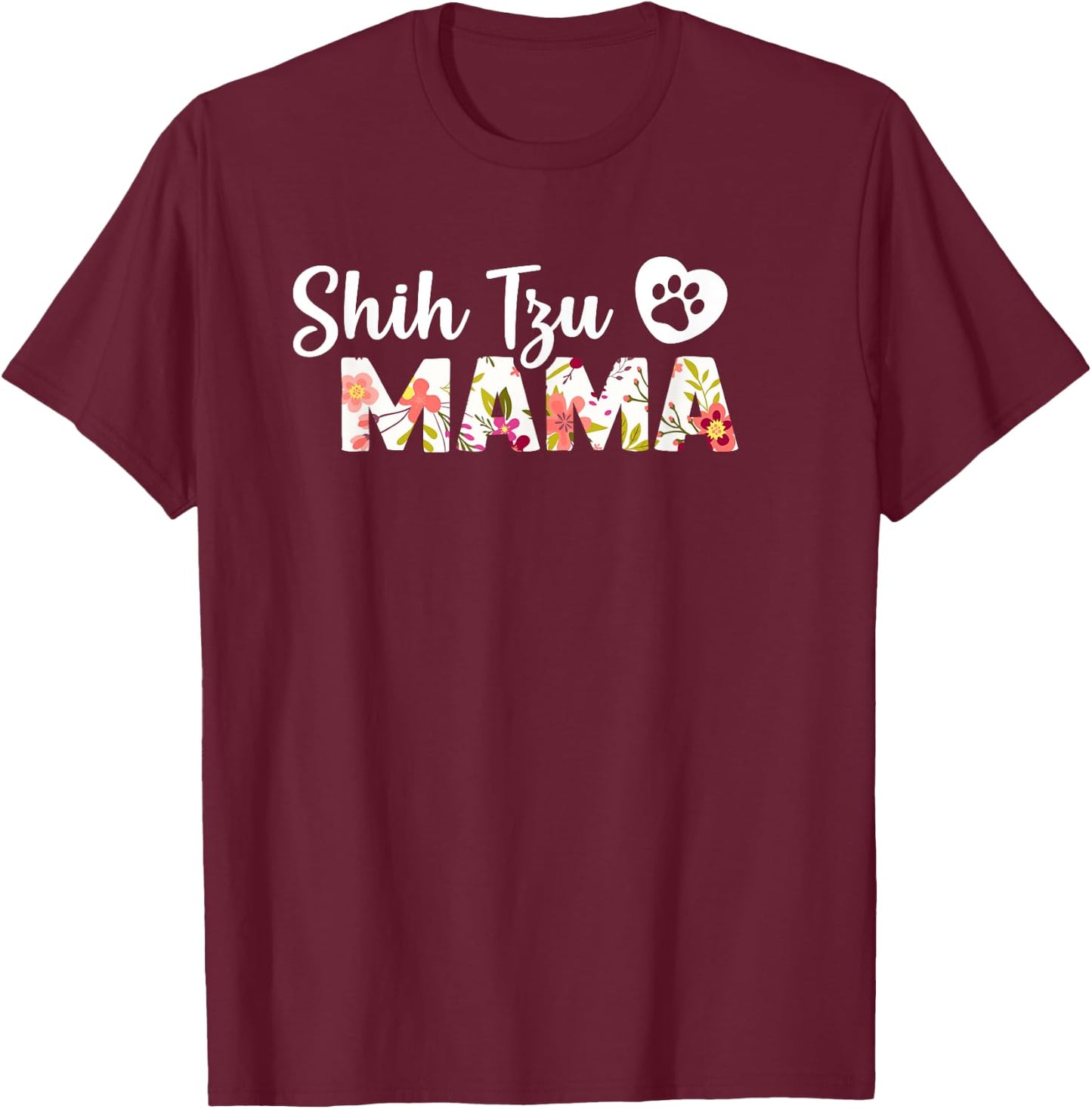 Shih Tzu Mama T Shirt Dog Paw Love Puppy Funny Gift Women Girls Kids T-Shirt - T-Shirt | Maroon