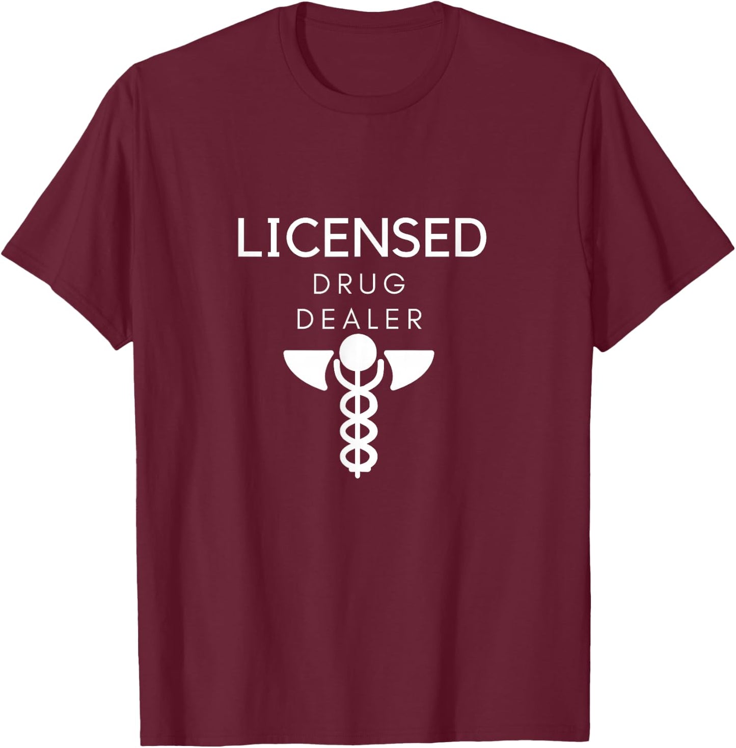 Licensed Drug Dealer T-Shirt - T-Shirt | Maroon