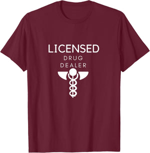 Licensed Drug Dealer T-Shirt - T-Shirt | Maroon