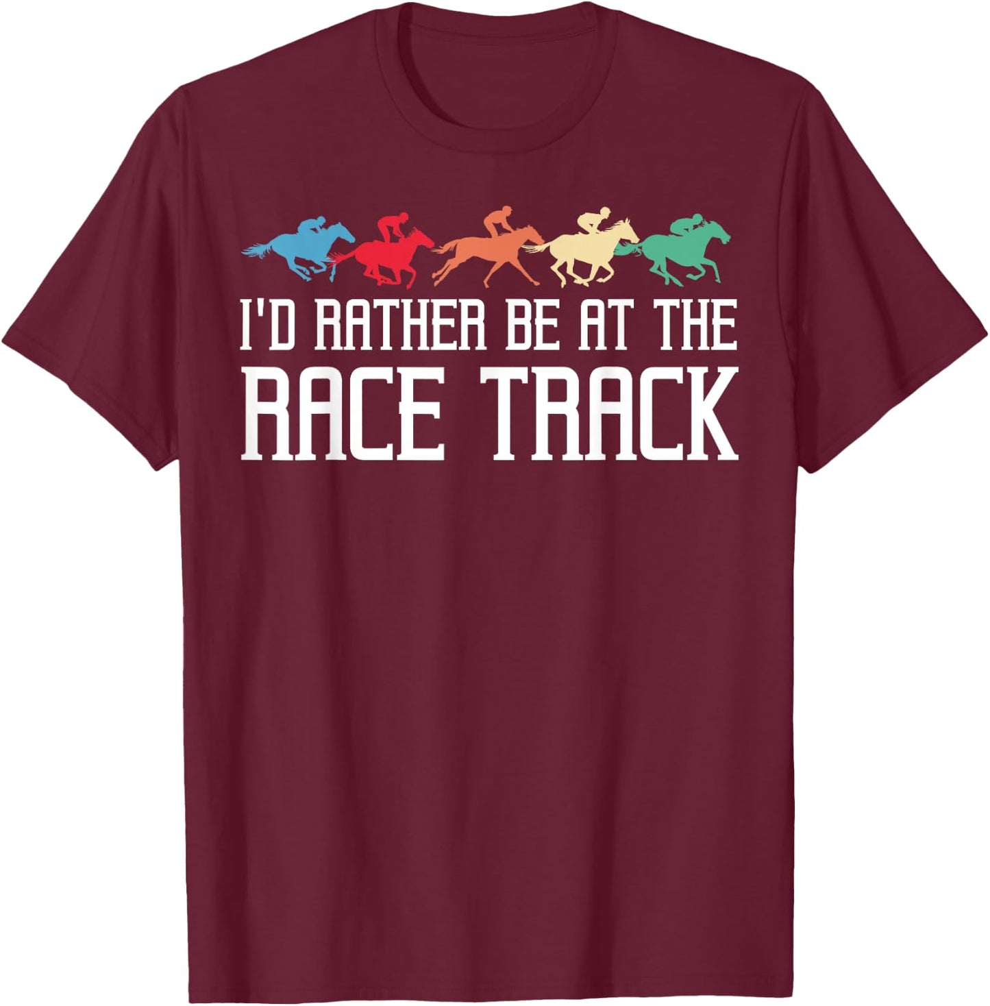Funny Horse Racing Gift Women Race Track Racer Lover T-Shirt - T-Shirt | Maroon