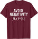 Avoid Negativity Math Equation Teacher Funny Gift Men Women T-Shirt - T-Shirt | Maroon