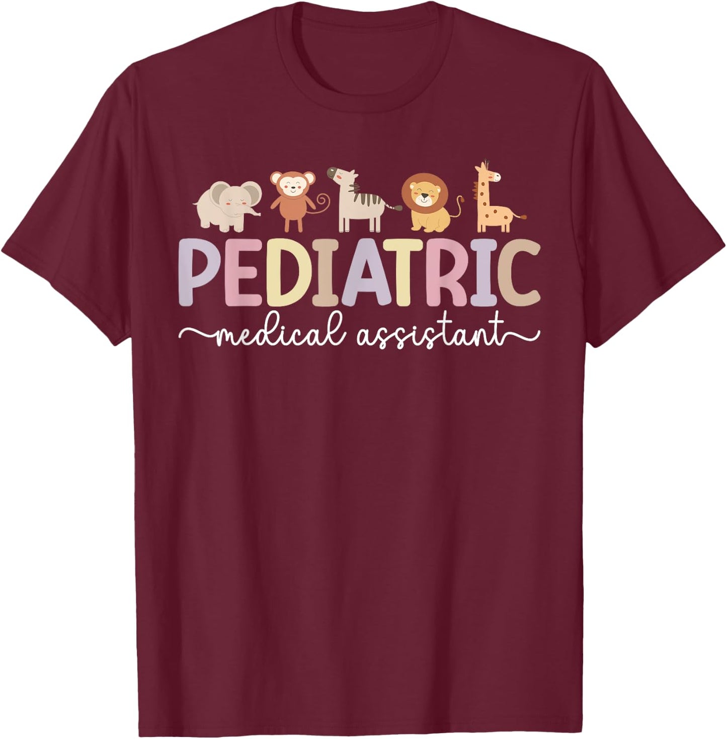 Peds Medical Assistant Pediatric Medical Assistant T-Shirt - T-Shirt | Maroon