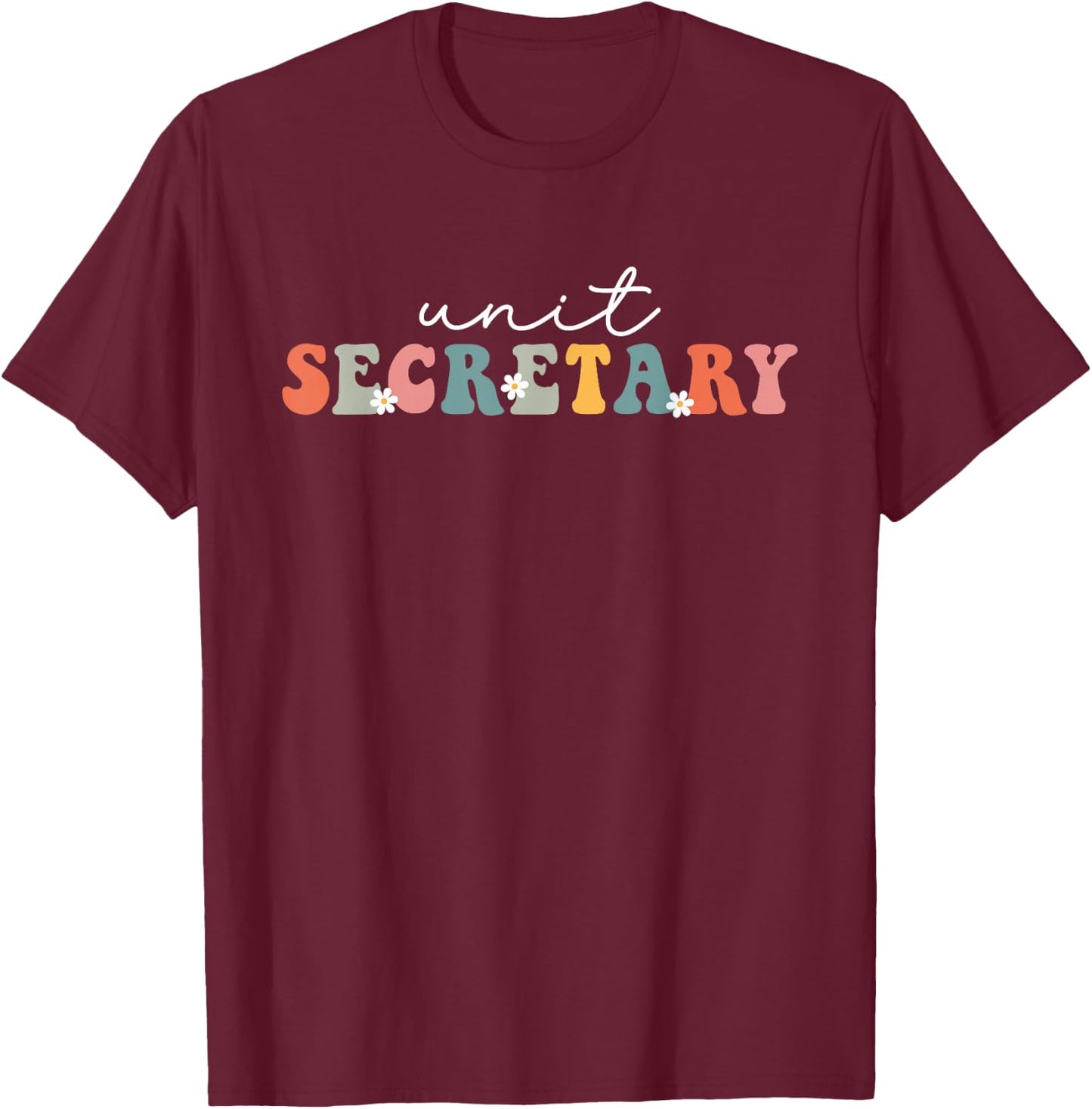 Unit Secretary Retro Groovy Appreciation Week Healthcare T-Shirt - T-Shirt | Maroon