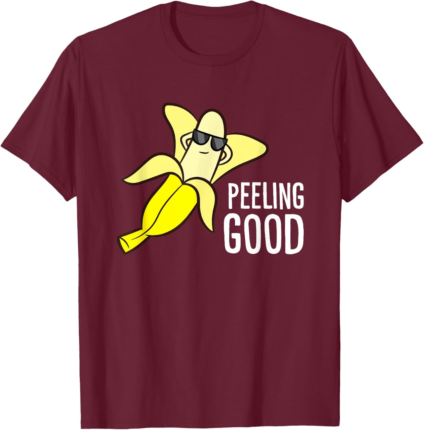 Banana Peeling Good Banana With Sunglasses Love Bananas T-Shirt - T-Shirt | Maroon