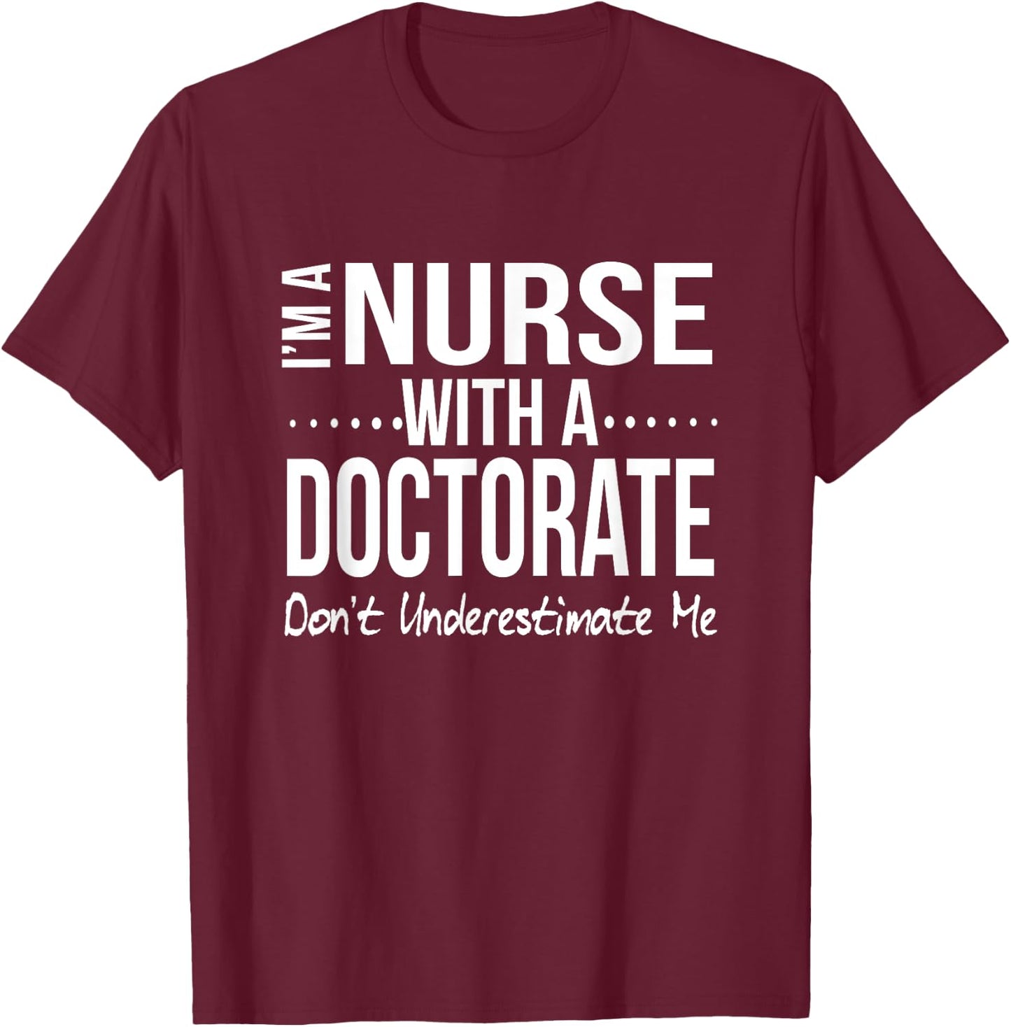 Nurse Doctorate Gift Nursing Student Graduation Gift DNP T-Shirt - T-Shirt | Maroon