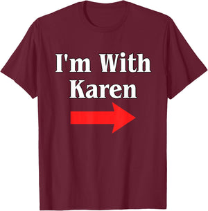 Karen Halloween Costume, I'm With Karen T-Shirt - T-Shirt | Maroon