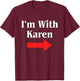Karen Halloween Costume, I'm With Karen T-Shirt - T-Shirt | Maroon