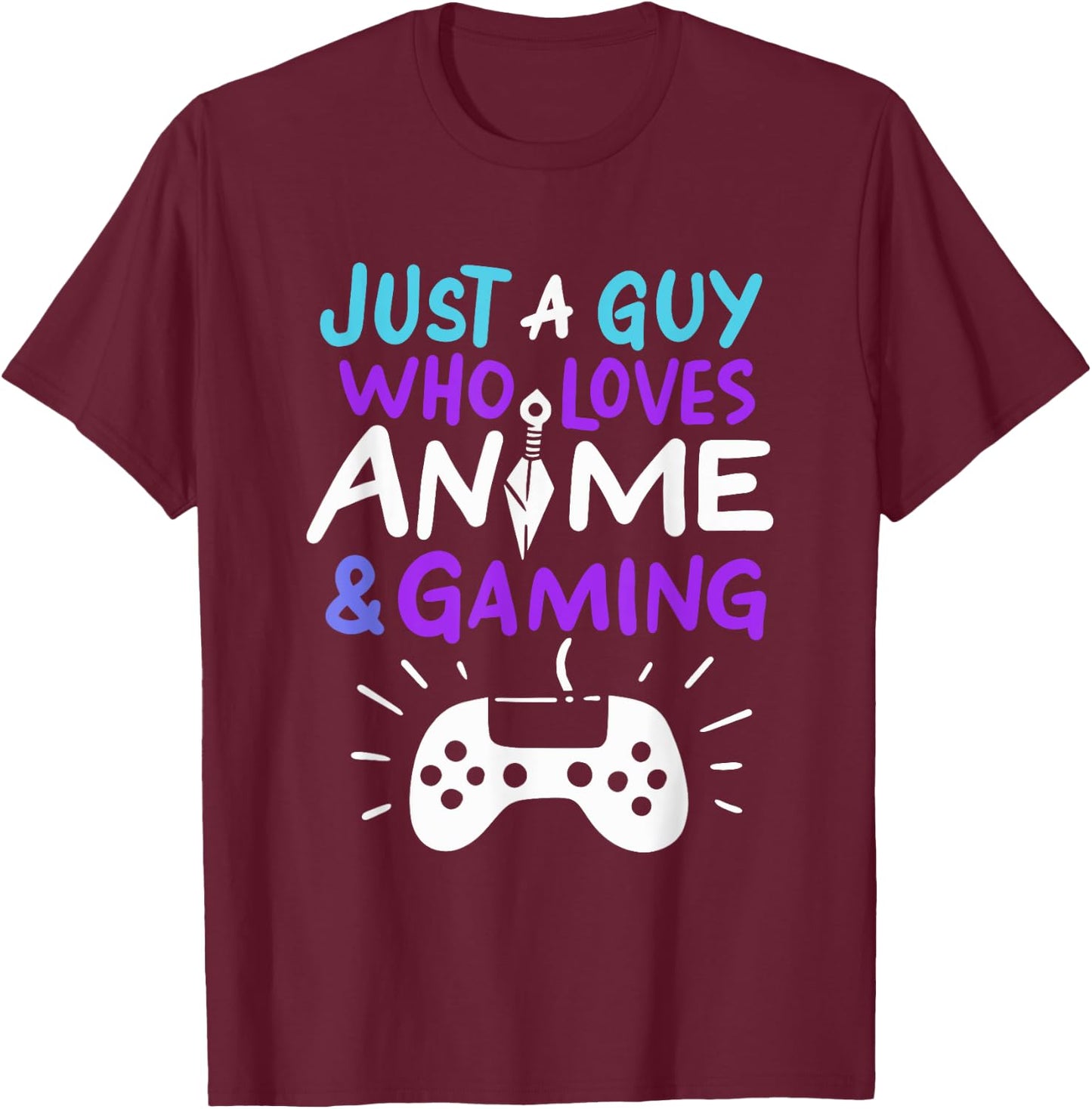 Just A Guy Who Loves Anime & Gaming T-Shirt - T-Shirt | Maroon