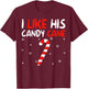 I Like His Candy Cane Couples Matching Xmas Christmas Pajama T-Shirt - T-Shirt | Maroon