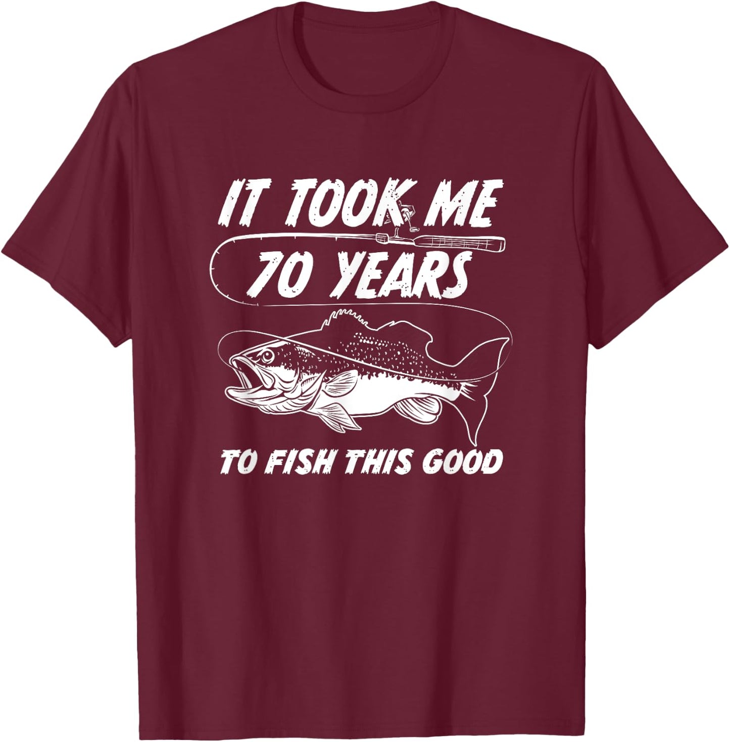70th Birthday Fishing Birthday Gift - 70 Year Old Fisherman T-Shirt - T-Shirt | Maroon