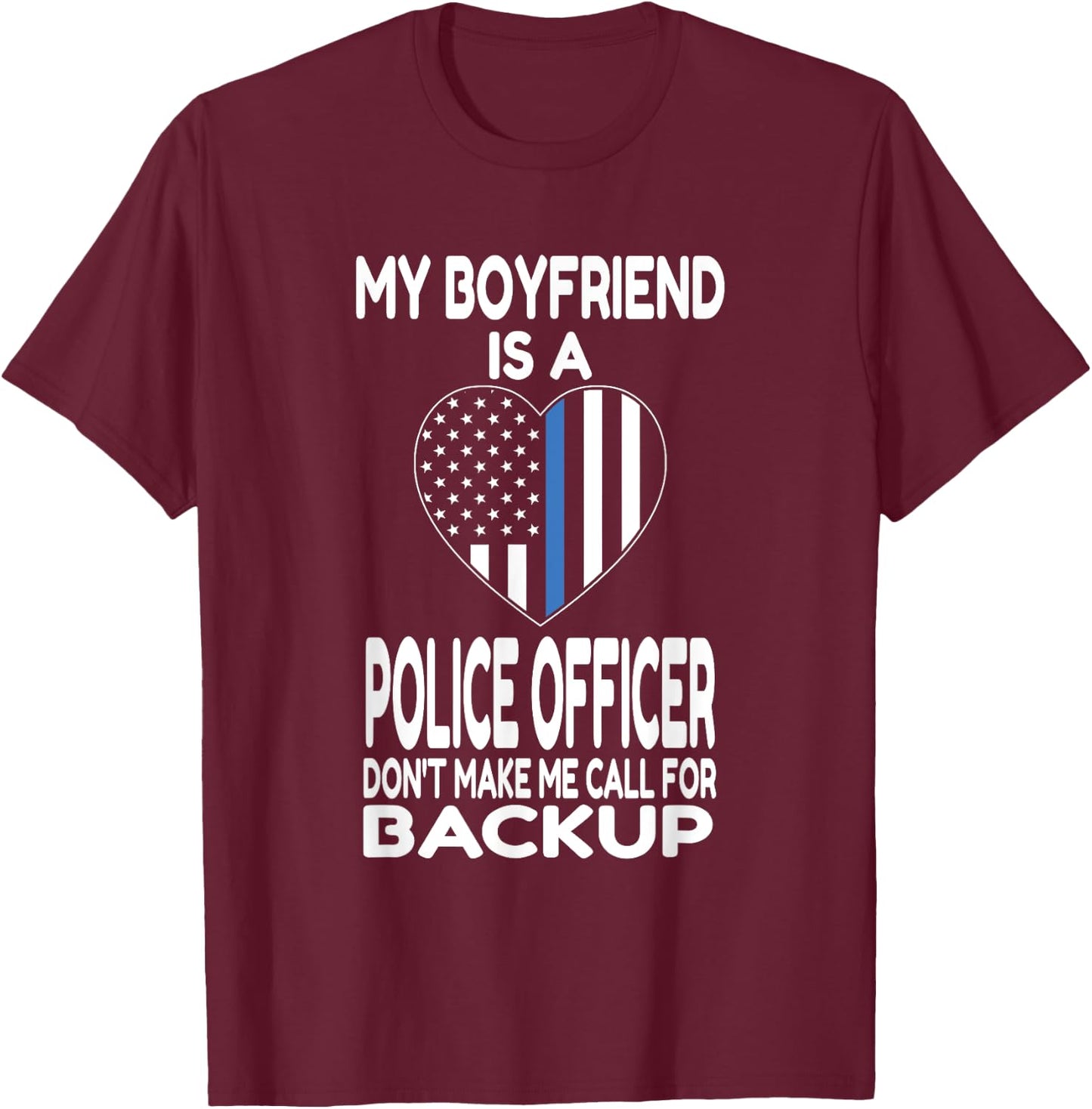 My Boyfriend Is A Police Officer - Thin Blue Line Heart T-Shirt - T-Shirt | Maroon