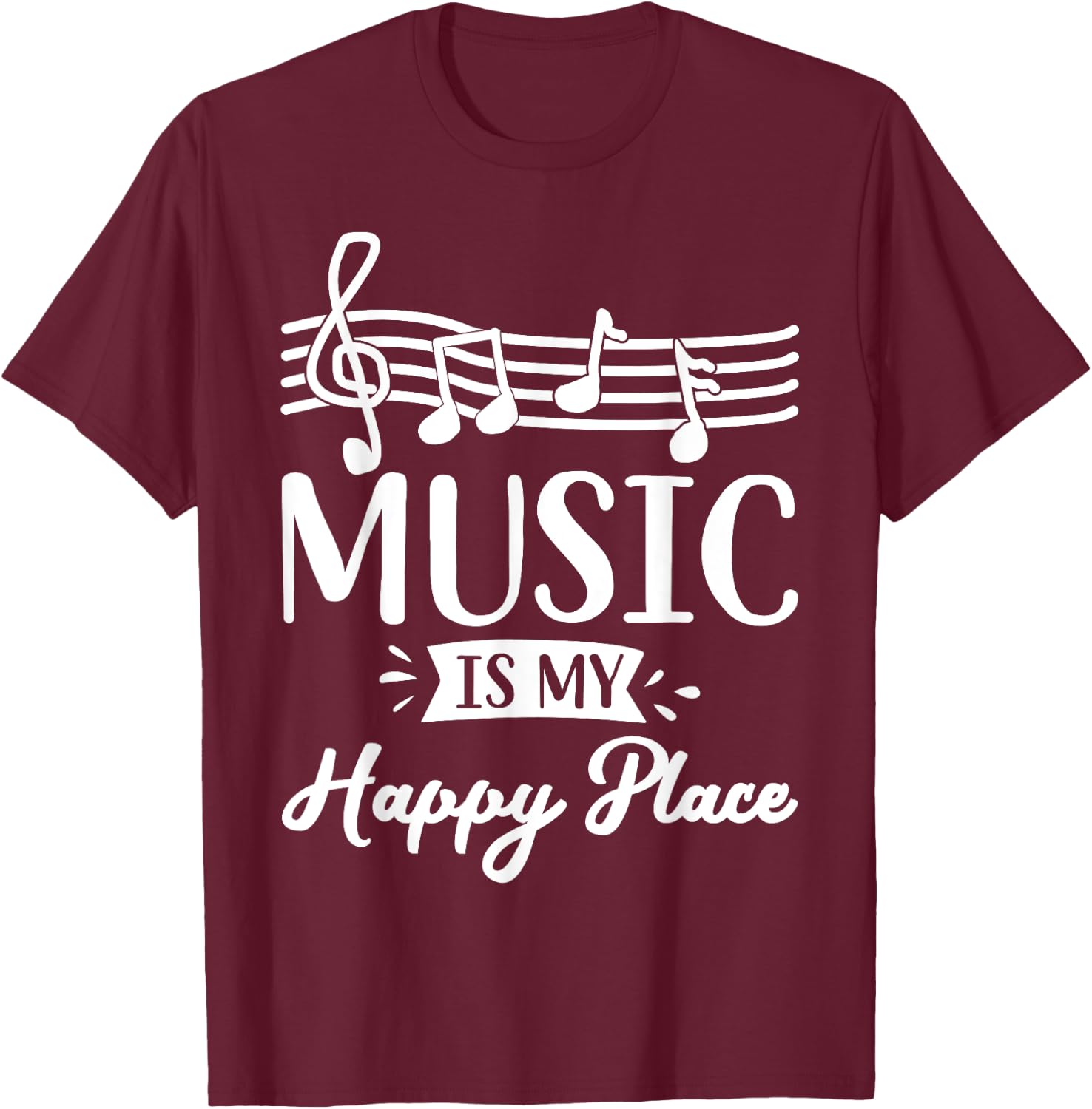 Music is My Happy Place Gift Musician Lover Artist Singer T-Shirt - T-Shirt | Maroon