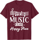 Music is My Happy Place Gift Musician Lover Artist Singer T-Shirt - T-Shirt | Maroon