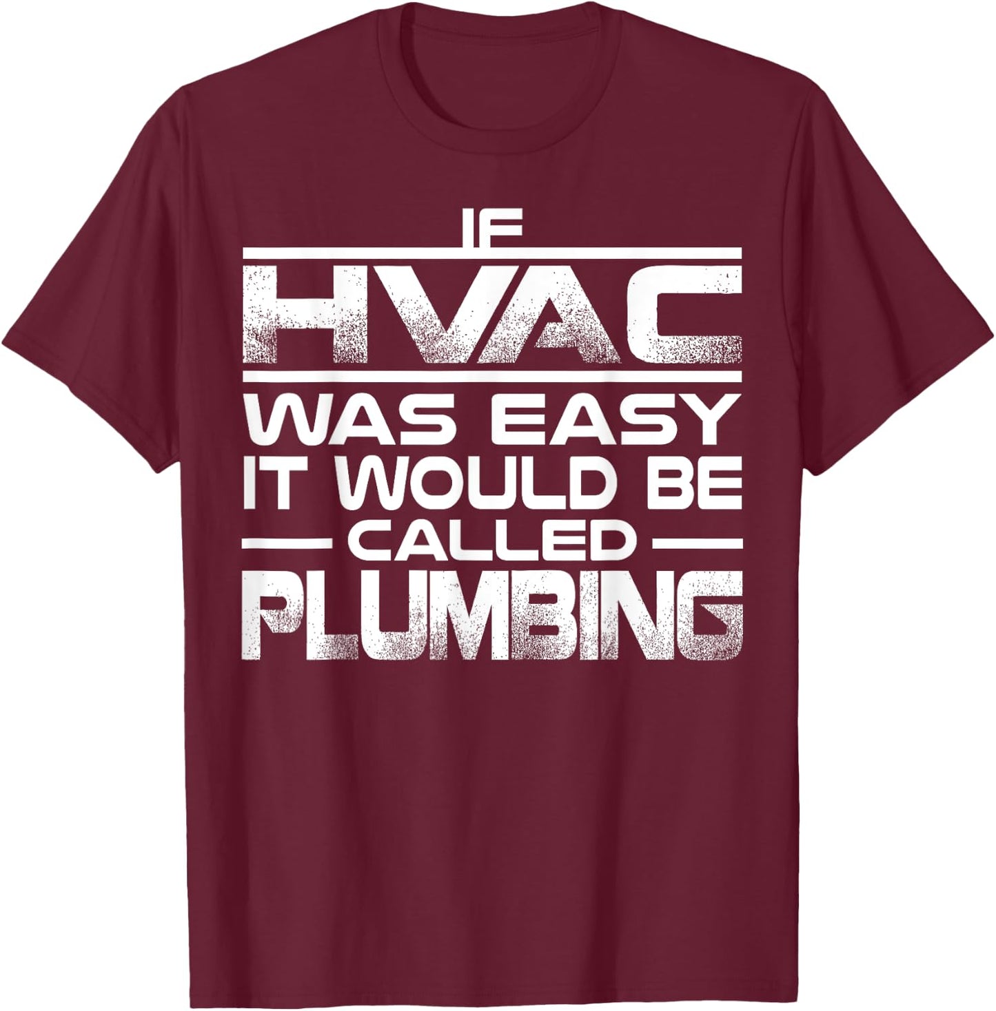 Funny HVAC Gift Cool HVAC Easy Technician Gag T-Shirt - T-Shirt | Maroon