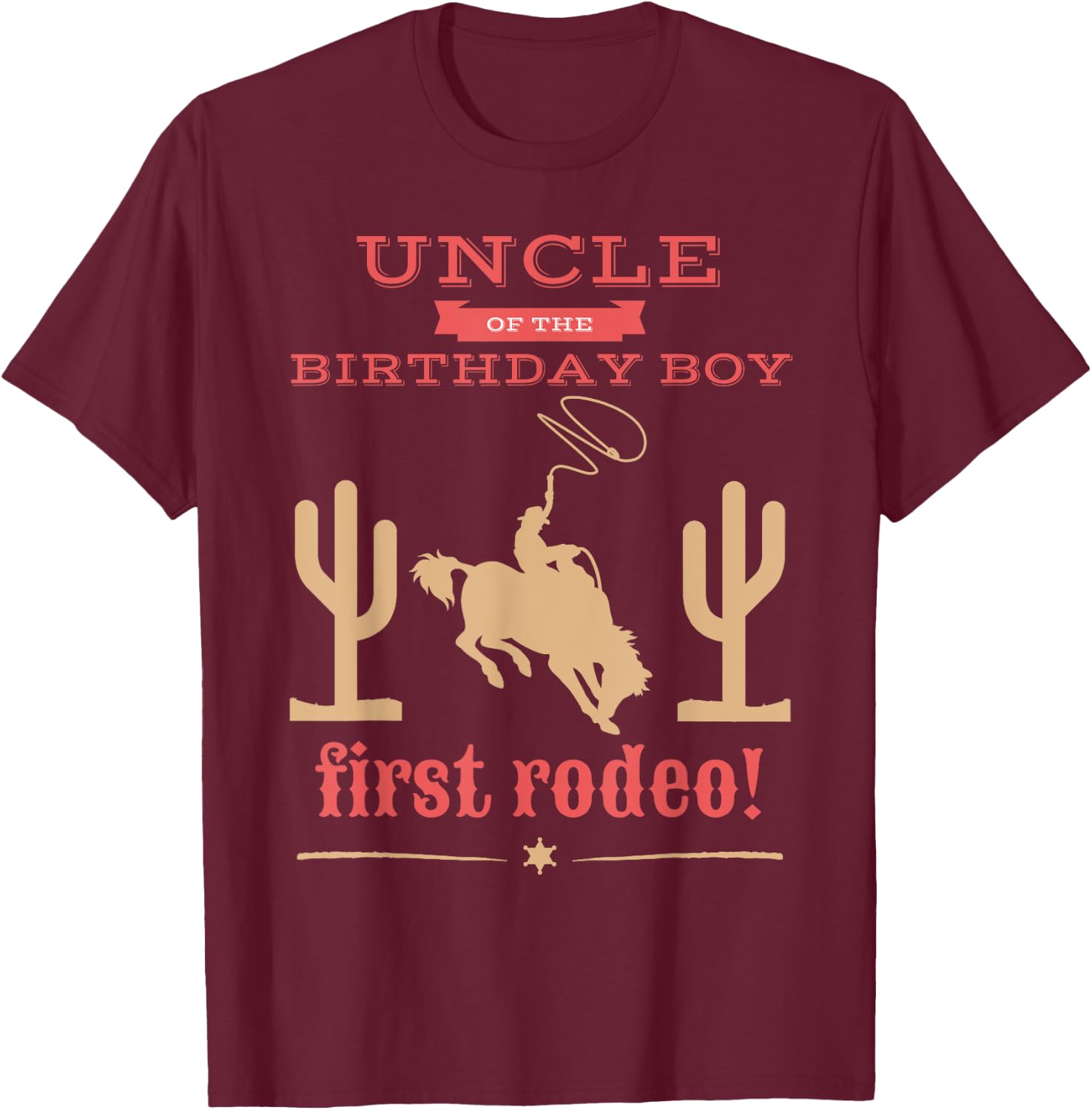 Uncle First Rodeo 1st Birthday Cowboy Family Matching T-Shirt - T-Shirt | Maroon