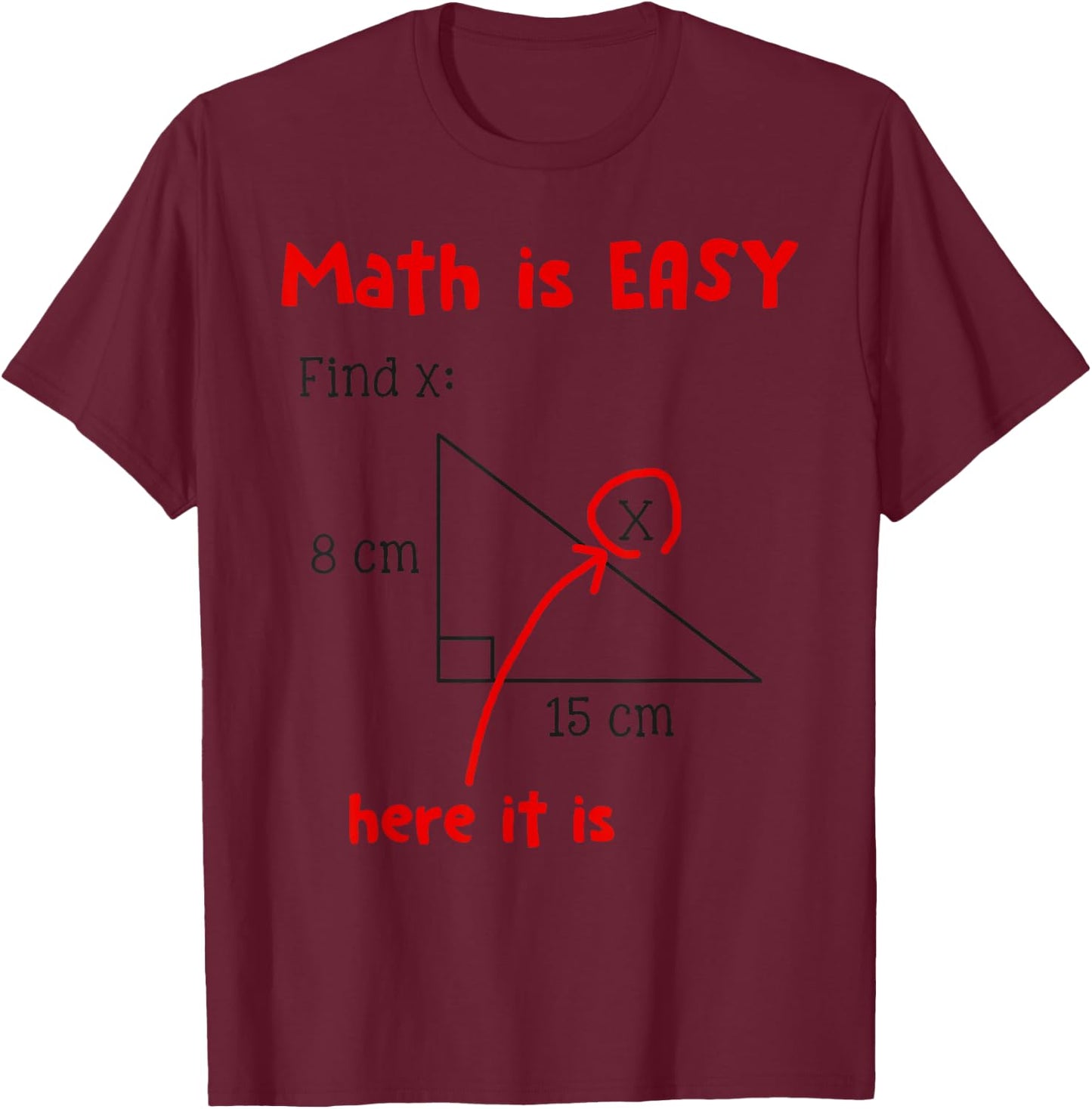 Math Is Easy Here It Is Funny Math Teacher Student Gift Men Women Girls Kids T-Shirt - T-Shirt | Maroon