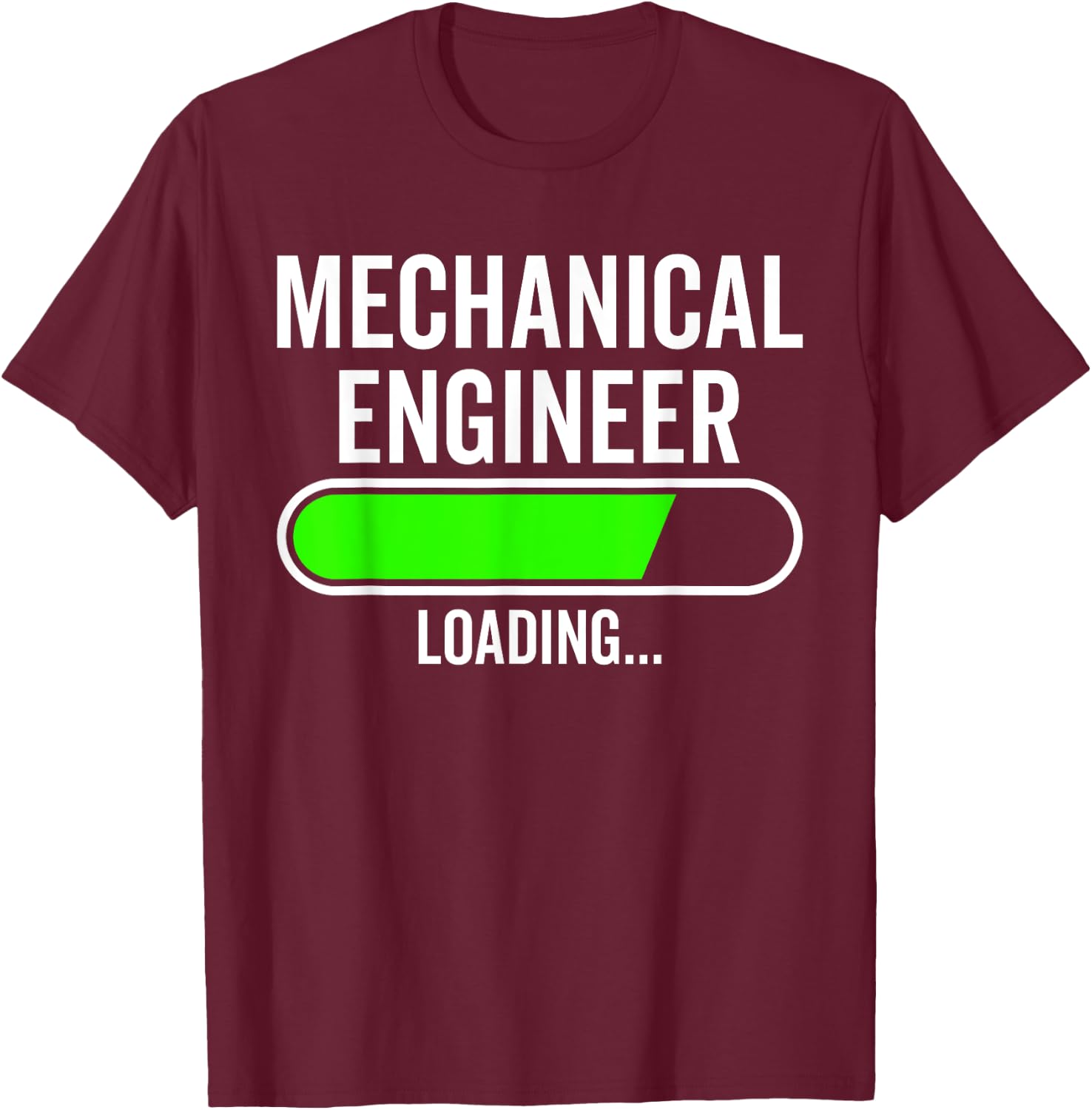 Mechanical Engineer Loading Graduation Graduate New Job T-Shirt - T-Shirt | Maroon