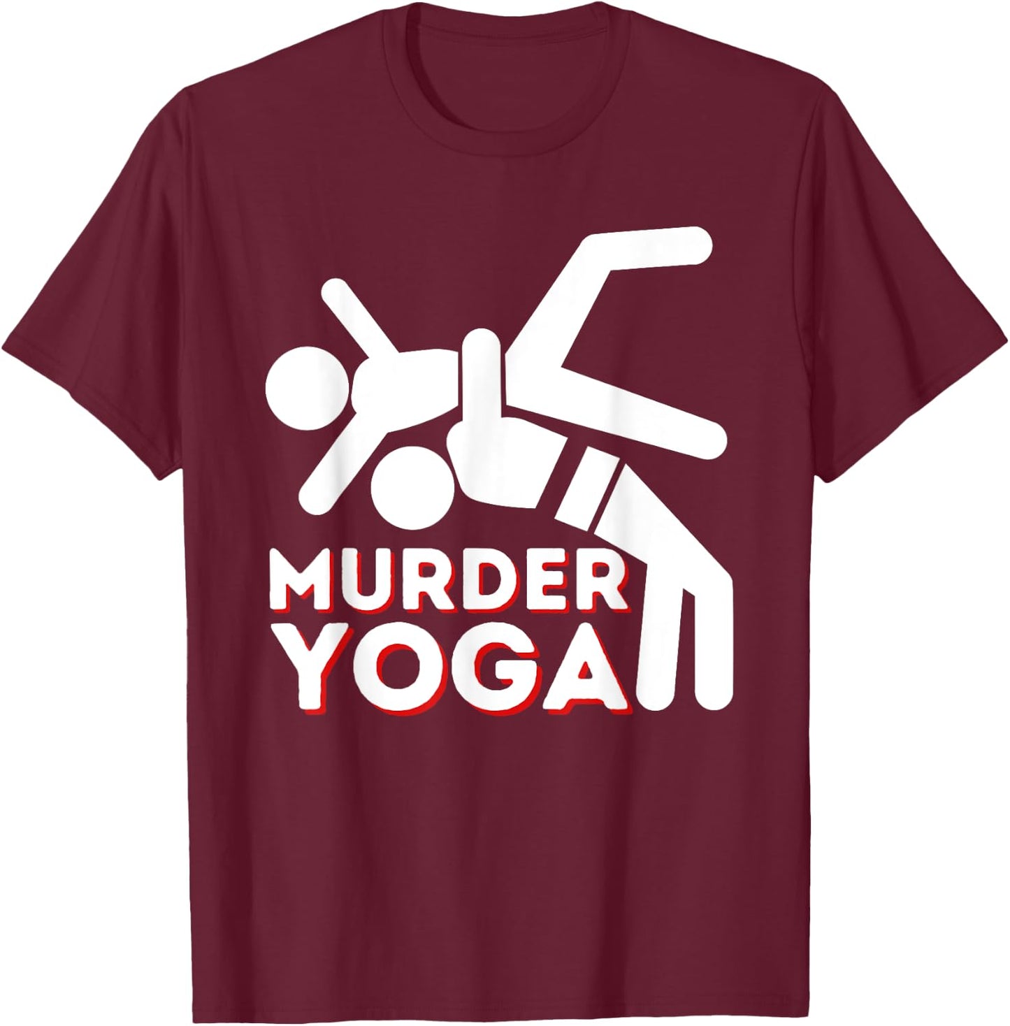 Murder Yoga - Funny Wrestling & Wrestler T-Shirt - T-Shirt | Maroon