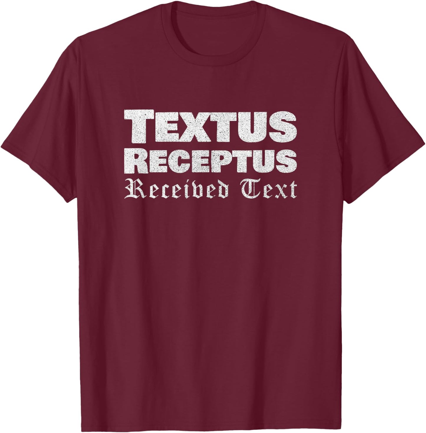 Textus Receptus Received Text Christian T-Shirt - T-Shirt | Maroon