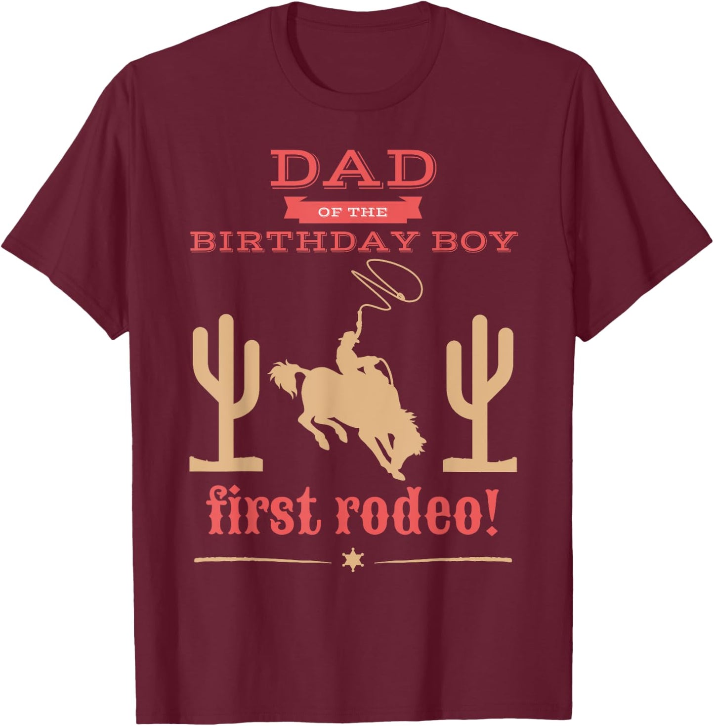 Dad Daddy First Rodeo 1st Birthday Cowboy Family Matching T-Shirt - T-Shirt | Maroon