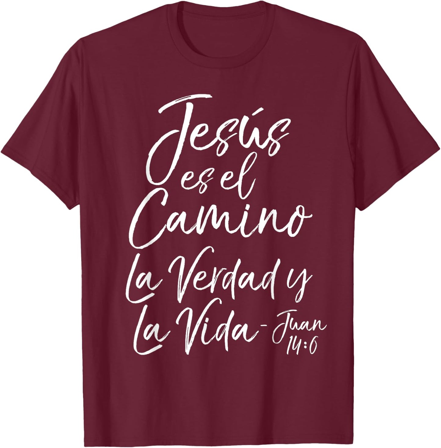 Spanish Jesùs es el Camino La Verdad y La Vida - Juan 14:6 T-Shirt - T-Shirt | Maroon