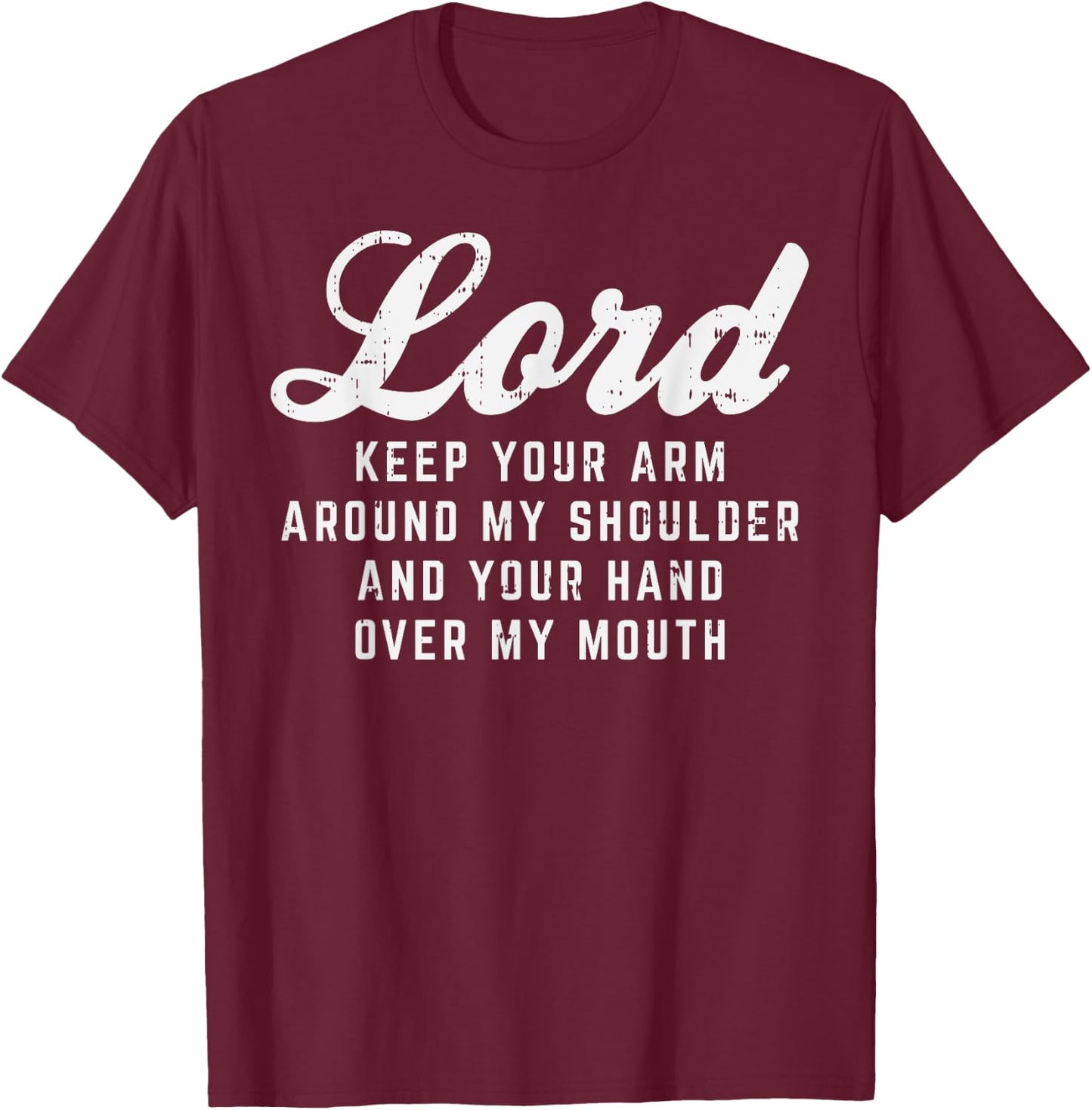 Lord Arm Shoulder Hand Mouth God Jesus Prayer Christian Gift T-Shirt - T-Shirt | Maroon