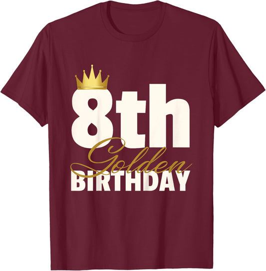 8th Golden Birthday Year Age Crown T-Shirt - T-Shirt | Maroon