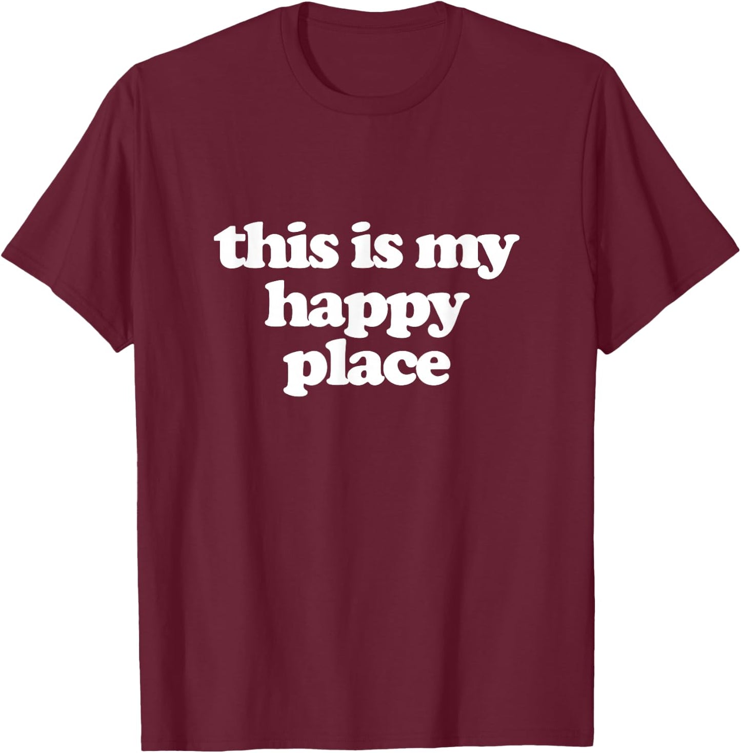 This is My Happy Place T-Shirt - T-Shirt | Maroon