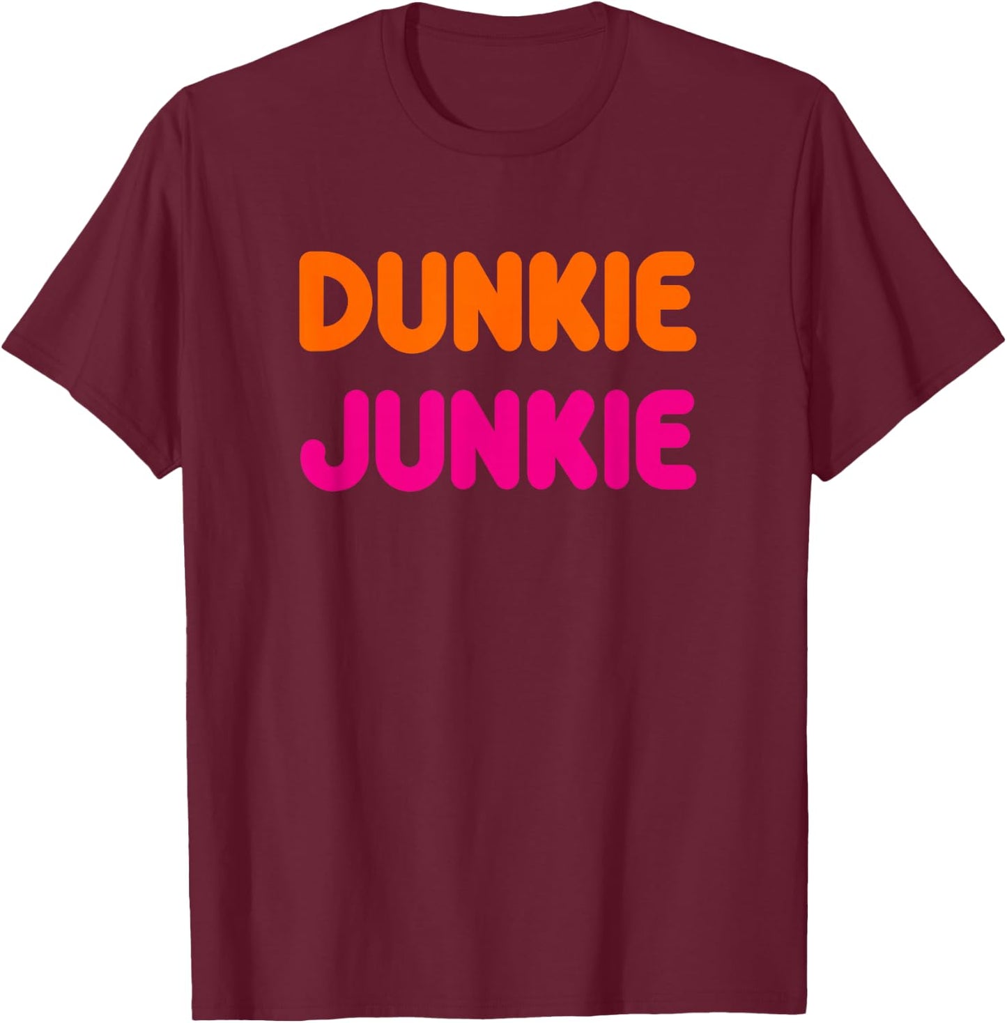 Cool Funny Dunkie Junkie Coffee Love Funny Coffee Saying T-Shirt - T-Shirt | Maroon