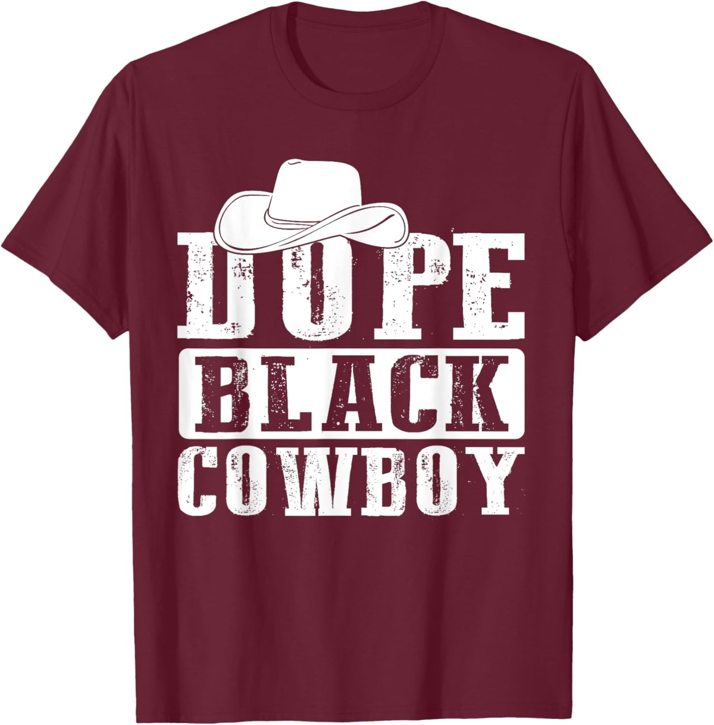 Dope Black Cowboy Juneteenth Black History Dope Black Cowboy T-Shirt - T-Shirt | Maroon