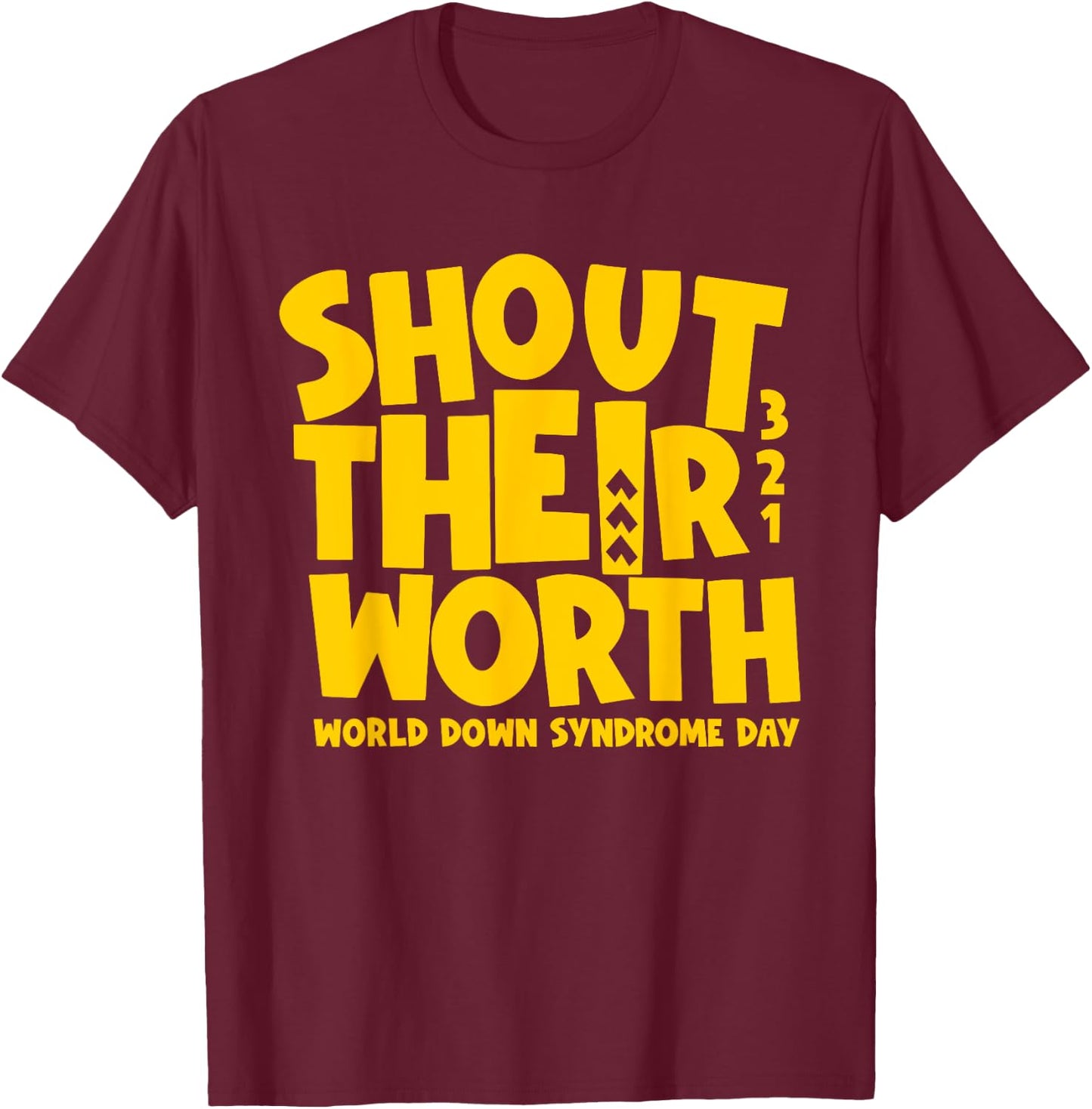 Shout Their Worth Down Syndrome Awareness Men Women Kids T-Shirt - T-Shirt | Maroon